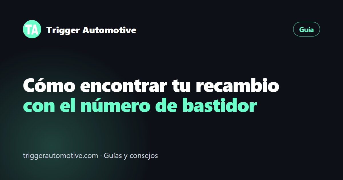 Cómo saber qué recambio necesita tu coche con el número de bastidor